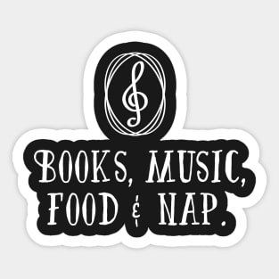 Books, Music, Food & Nap. Sticker